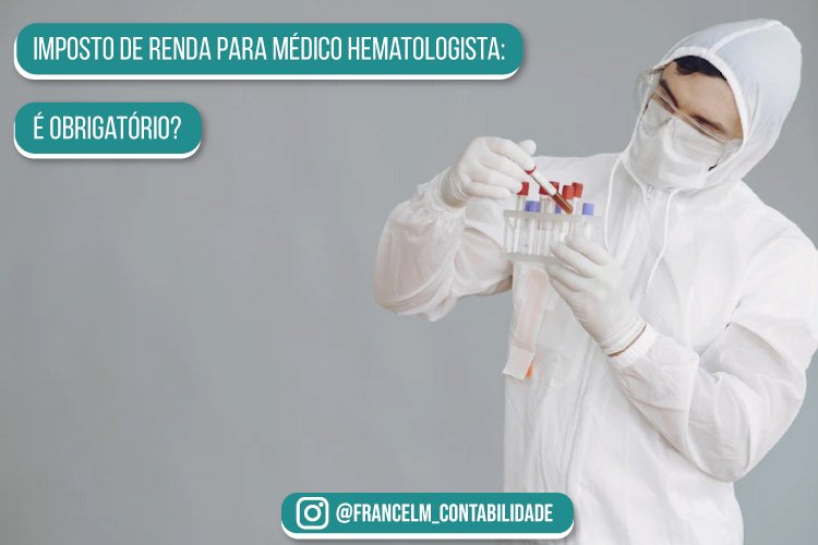 Imposto de renda para Médico Hematologista: Como quitar?