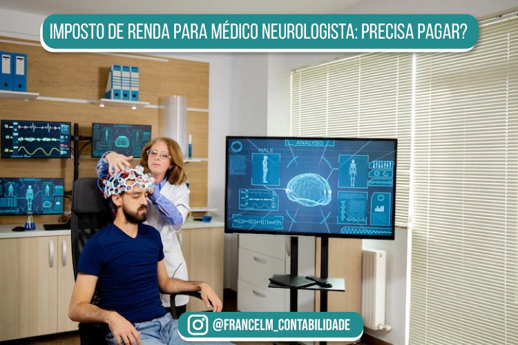 Imposto de renda para Médico Neurologista: Como regularizar?