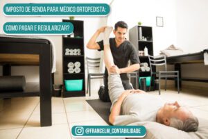 Imposto de renda para Médico Ortopedista: Como calcular?