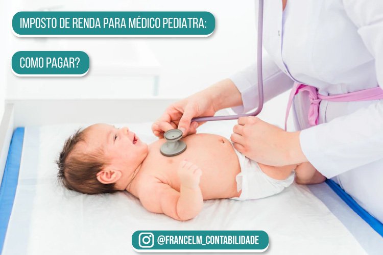 Imposto de renda para Médico Pediatra: Como pagar?
