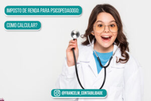 Imposto de renda para psicopedagoga: Como funciona? Imposto de renda para psicopedagoga: Como funciona?