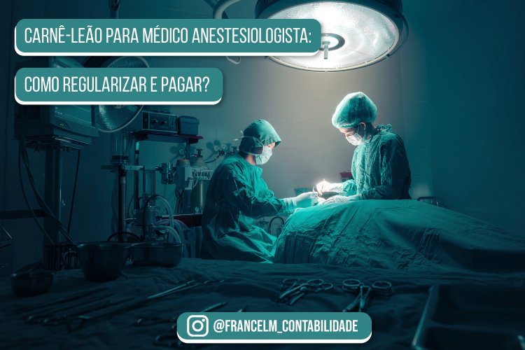 Carnê-leão para Médico Anestesiologista: Como pagar?