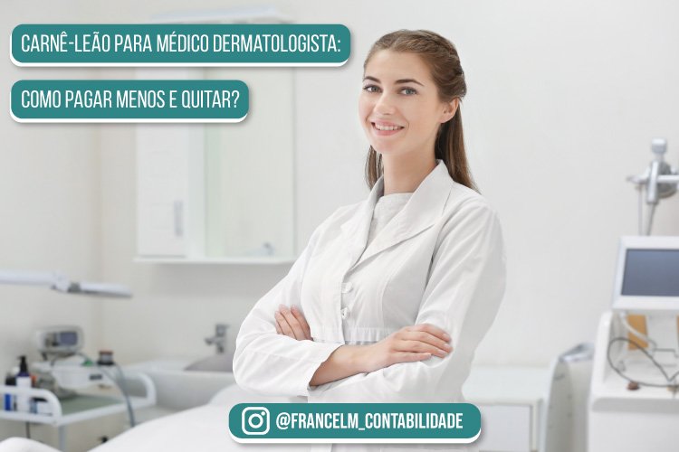 Carnê-leão para Médico Dermatologista: Como pagar menos imposto?