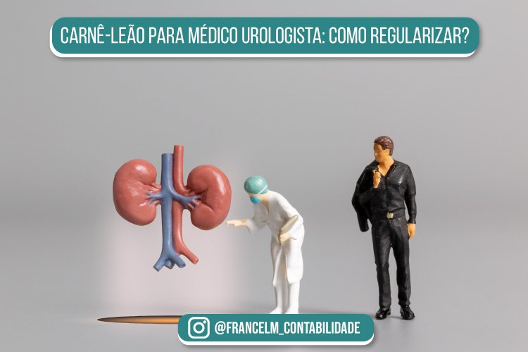 Carnê-leão para Médico Urologista: Como calcular?