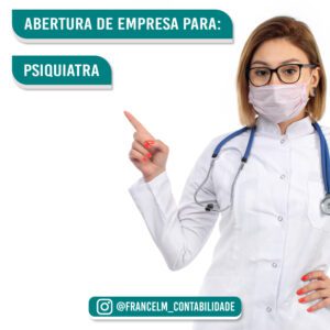 Abertura de empresa (CNPJ) Para Médico Psiquiatra: Como regularizar?